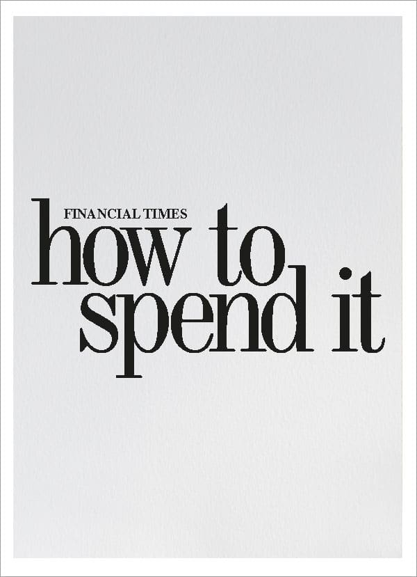 FINANCIAL TIMES - How to Spent It